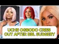 UCHE OGBODO CRIES OUT AFTER BBL SURGERY