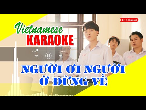 NGƯỜI ƠI NGƯỜI Ở ĐỪNG VỀ | ĐỨC PHÚC X SUBOI | VIETNAMESE KARAOKE | E n K Channel