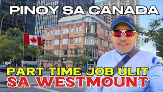 PART TIME JOB ULIT SA WESTMOUNT | GANITO ANG BUHAY NG PINOY SA CANADA 🇨🇦