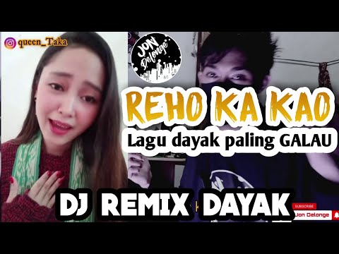 REHO KA KAO - DJ REMIX DAYAK TERBARU SEDIH TAPI ASIK