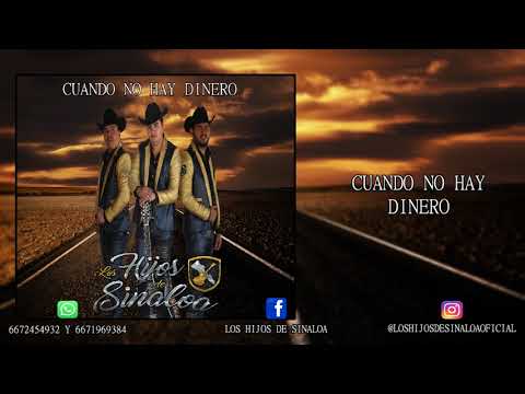 Los Hijos De Sinaloa -Cuando No Hay Dinero  "2018"