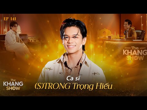 EP 141|(S)TRONG Trọng Hiếu: Hạnh phúc lớn nhất của Bố em là nhìn thấy con thành ngôi sao ở quê hương