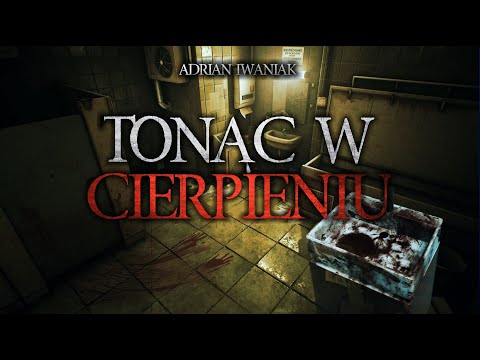 Tonąc w cierpieniu cz. 1/2 - CreepyPasta [PL]