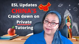 ESL Updates: China's Crackdown on Private Tutoring