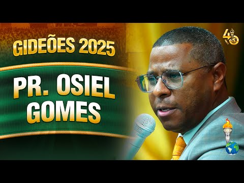 Gideões 2025 | Pr. Osiel Gomes