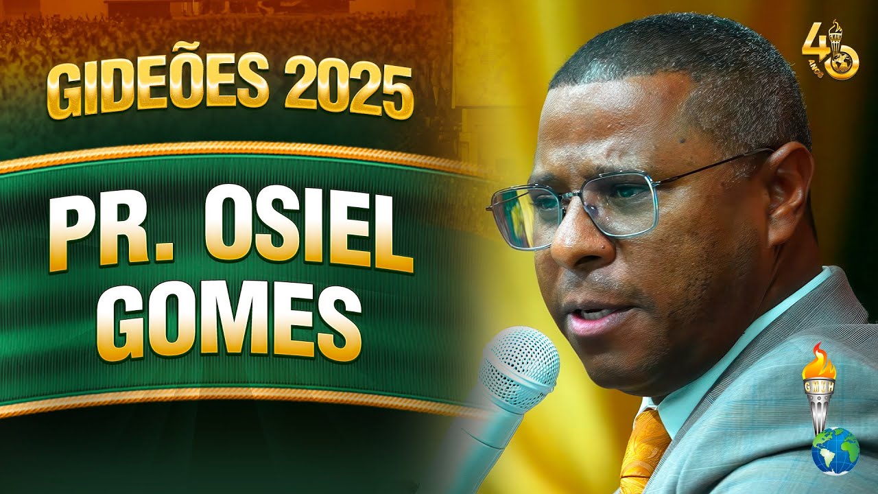 Gideões 2025 | Pr. Osiel Gomes