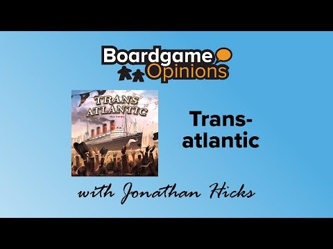 Boardgame Opinions: Transatlantic