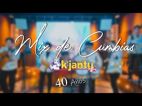 KJANTU PERÚ 40 años - MIX DE CUMBIAS (en vivo)
