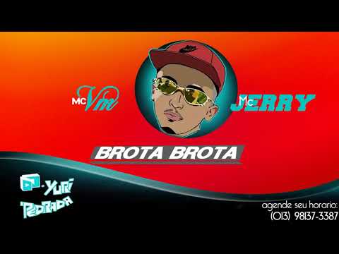 MC Jerry e MC Lukas  Vm - Brota Brota (Dj Yuri Pedrada) Lançamento 2018