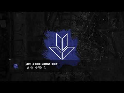 La Entrevista - Steve Aguirre & Danny Groove (Original Mix)