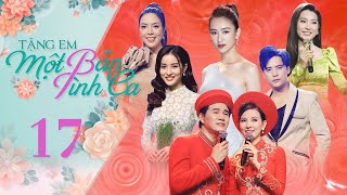 Tặng Em Một Bản Tình Ca - Tập 17 FULL | Hà Thu - Vũ Mạnh Cường