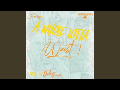 Whole Lotta Waist (feat. Deli Banger)