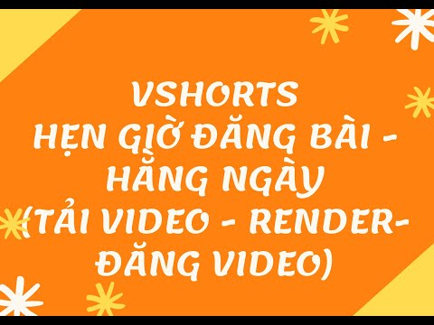 [TIKTOK]:Hẹn Giờ VIDEO - Hằng Ngày theo giờ đăng mỗi kênh 1 thư mục video