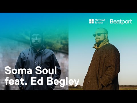 Game Changers by Microsoft Surface // Soma Soul & Ed Begley | @beatport Original