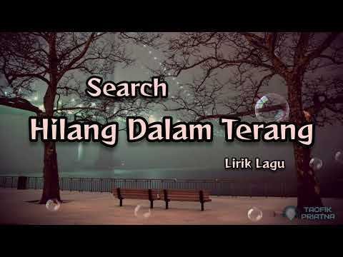 Hilang Dalam Terang - Search (Lirik Lagu)