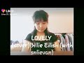 Lovely Snlievan Cover LOVELY Cover Billie Eilish With Snlievan