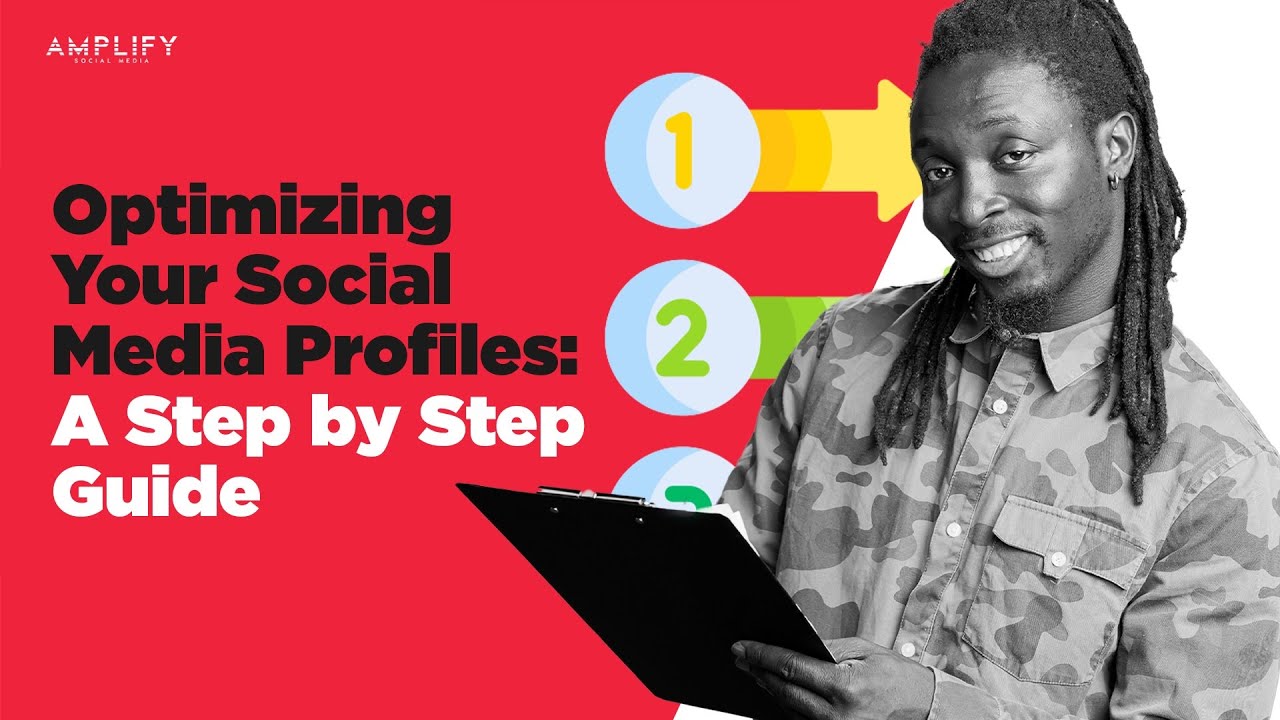 Optimizing Your Social Media Profiles: A Step by Step Guide