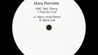 KMC feat. Dhany ‎– I Feel So Fine (Mara Dub)