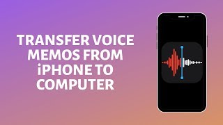 How to Transfer Voice Memos From iPhone to Computer