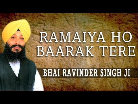 Bhai Rajvinder Singh - Ramaiya Ho Baarak Tere - Gur Meet Sunaiyan Har Keeyan Katha Kahaniyan