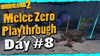 Borderlands 2 | Melee Zero Playthrough Funny Moments And Drops | Day #8
