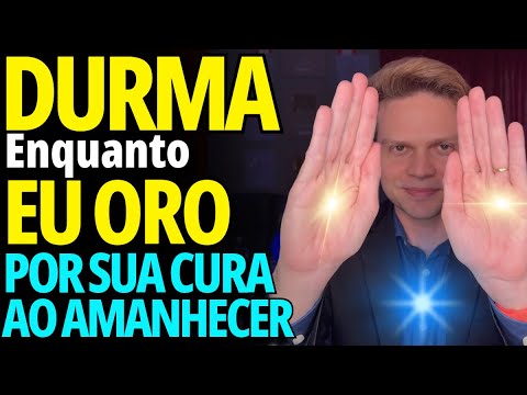 DURMA OUVINDO ESTA ORAÇÃO DE CURA AO AMANHECER