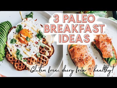 3 PALEO BREAKFAST RECIPES | Gluten free, dairy free + healthy!