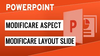 10 - Tutorial Powerpoint - Modificarea aspectului unui slide (Cum modific layoutul unul slide)