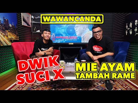 WAWANCANDA DWIK SUCI X - MIE AYAM TAMBAH RAME