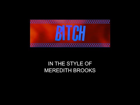 Meredith Brooks - Bitch - Nothing In Between - Karaoke - With Backing Vocals - Lead Vocals Removed