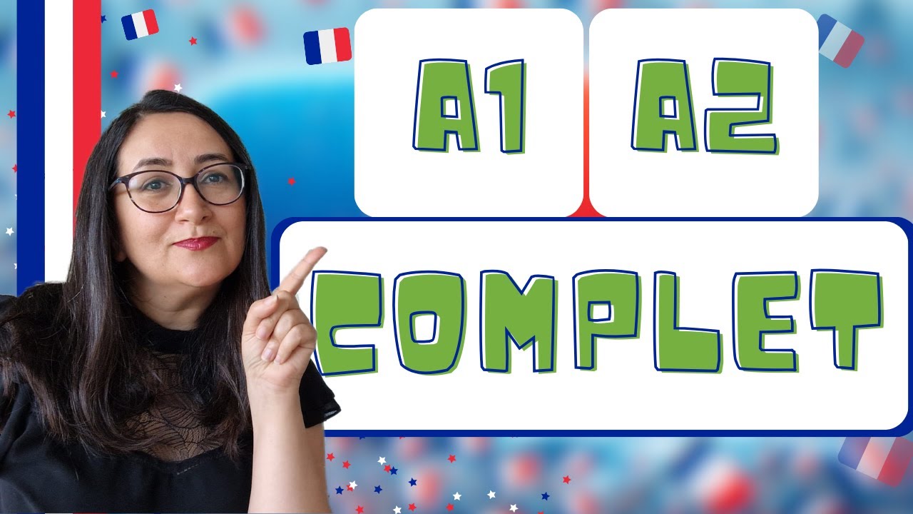 Cours COMPLET de niveau A1 et A2 de Français en 1 HEURE