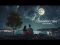 Chandni Raat Ashu Shukla A Song On Long Awaited Meet