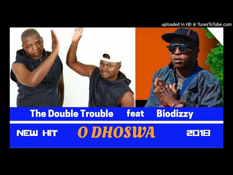The Double Trouble - O dhoswa ft Biodizzy