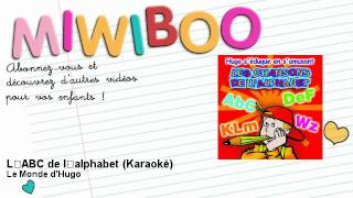 L'ABC de l'alphabet - Karaoké - Miwiboo
