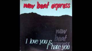 New Beat Express-I Love &  I Hate You
