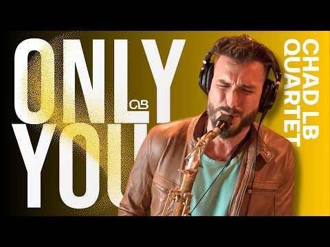 Only You - Chad LB Quartet