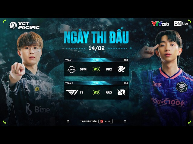 [VN] DFM vs PRX | T1 vs RRQ  | VCT PACIFIC KICKOFF 2026 | NGÀY 15