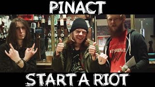 Pinact Interview - Start A Riot #7