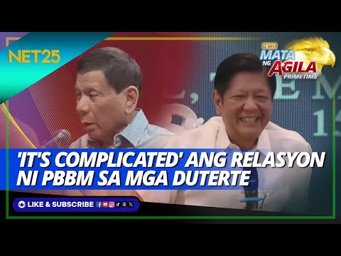 'It's complicated' ang relasyon ni PBBM sa mga Duterte Mata Ng Agila Primetime