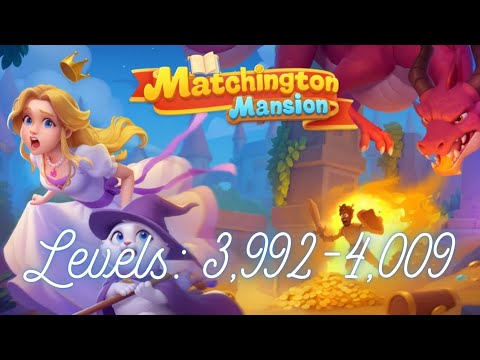 Matchington Mansion Levels 3,992-4,009