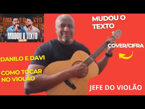 Mudou O Texto - Danilo e Davi