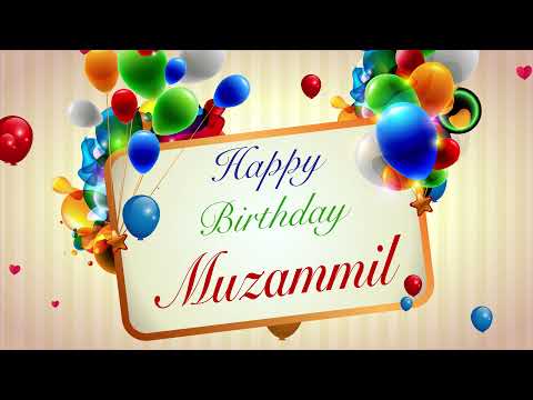 MUZAMMIL Birthday Whastapp Status / Greetings