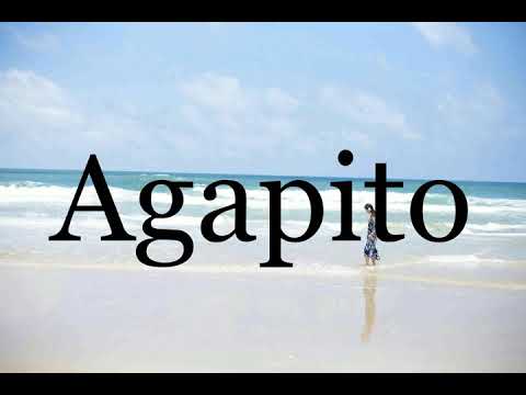 How To Pronounce Agapito🌈🌈🌈🌈🌈🌈Pronunciation Of Agapito