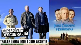 Entre Chegadas e Despedidas | Trailer + onde assistir completo
