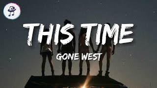 Gone West - This Time (Lyric Video)