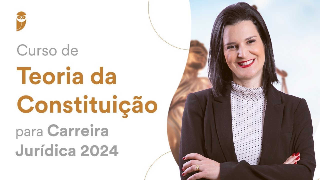 Curso de Teoria da Constituição para Carreira Jurídica 2024: Profa. - Nelma Fontana