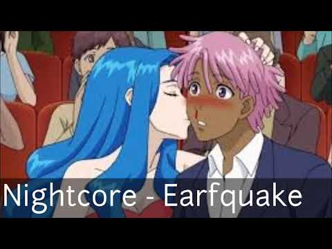 Nightcore - EARFQUAKE
