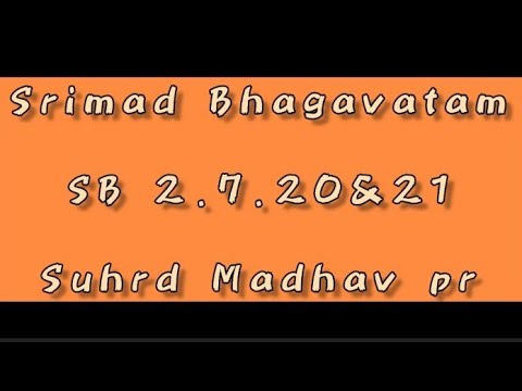 SB 2.7.20 & 21 by Suhrd Madhav pr -20230614