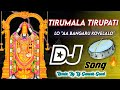Tirumala Tirupathi Loo Dj Song Venkateshwara Swamy Songs Tirupathi Songs Telugu Dj Songs