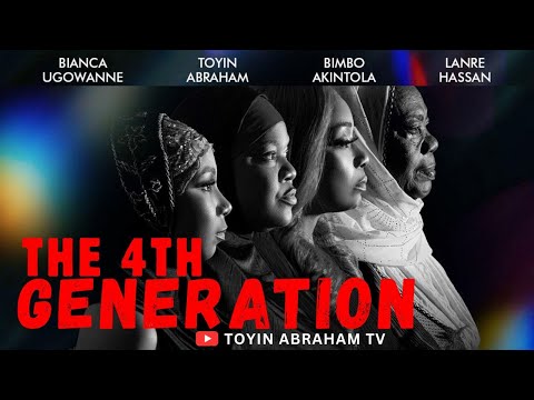 THE 4TH GENERATION -2025 Latest Nollywood Movie| Toyin Abraham, Bimbo Akintola, Lanre Hassan, Bianca